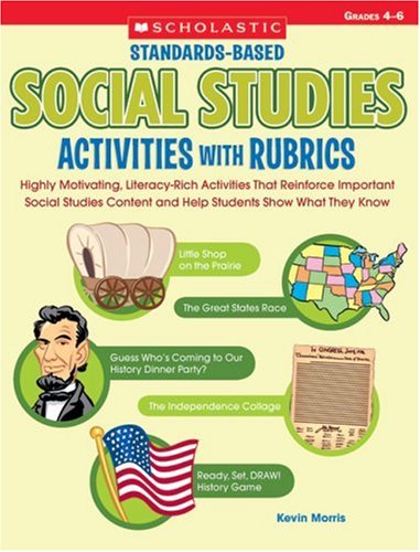 9780439517836: Standards-based Social Studies Activities With Rubrics: Highly Motivating, Literacy-rich Activities That Reinforce Important Social Studies Content And Help Students Show What They Know