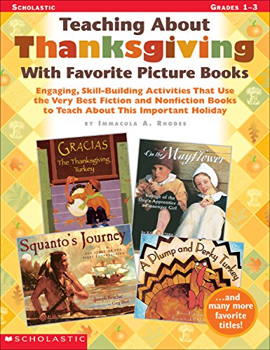 Beispielbild fr Teaching About Thanksgiving With Favorite Picture Books: Engaging, Skill-Building Activities That Use the Very Best Fiction and Nonfiction Books to Teach About This Important Holiday zum Verkauf von Wonder Book