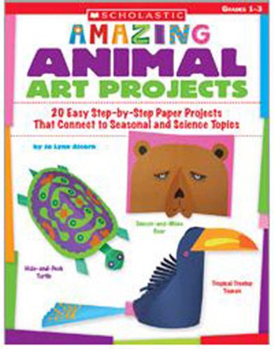 Stock image for Amazing Animal Art Projects : 20 Easy Step-by-Step Paper Projects That Connect to Seasonal and Science Topics for sale by Better World Books