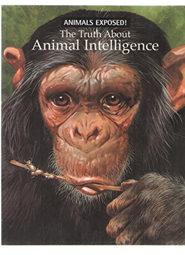 9780439518086: The truth about animal intelligence (Animals exposed)