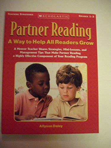 Beispielbild fr Partner Reading: A Way to Help All Readers Grow: A Mentor Teacher Shares Strategies, Mini-Lessons, and Management Tips That Make Partner Reading a Highly Effective Component of Your Reading Program zum Verkauf von Wonder Book