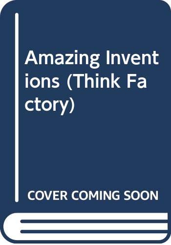 Amazing Inventions (Think Factory) (9780439519137) by Melvin A. Berger; Gilda Berger