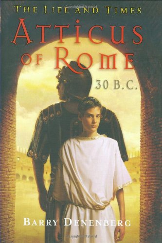 Beispielbild fr Atticus of Rome, 30 B. C. zum Verkauf von Better World Books