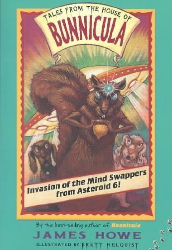 Invasion of the Mind Swappers from Asteroid 6! (Tales from the House of Bunnicula, #2) - James Howe, Brett Helquist