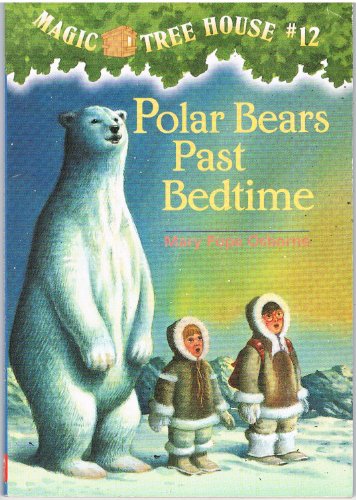 Stock image for Polar Bears Past Bedtime (Magic Tree House, No. 12) for sale by Jenson Books Inc