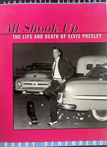 All Shook Up: The Life & Death Of Elvis Presley (9780439528115) by Denenberg, Barry