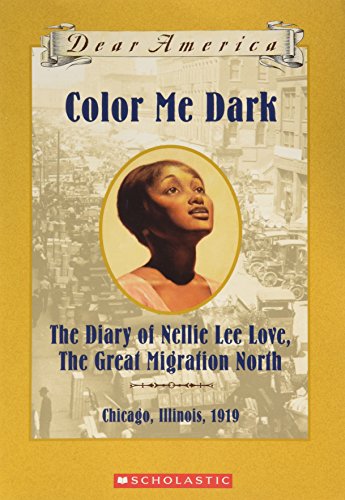 Stock image for Color Me Dark, the Diary of Nellie Lee Love, the Great Migration North, Chicago, for sale by SecondSale