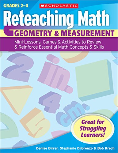Beispielbild fr Reteaching Math: Geometry & Measurement, Mini-Lessons, Games & Activities to Review & Reinforce Essential Math Concepts & Skills (Grades 2-4) zum Verkauf von Wonder Book