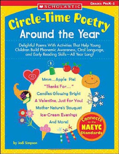 Stock image for Circle-Time Poetry : Around the Year - Delightful Poems with Activities That Help Young Children Build Phonemic Awareness, Oral Language and Early Reading Skills-All Year Long! for sale by Better World Books
