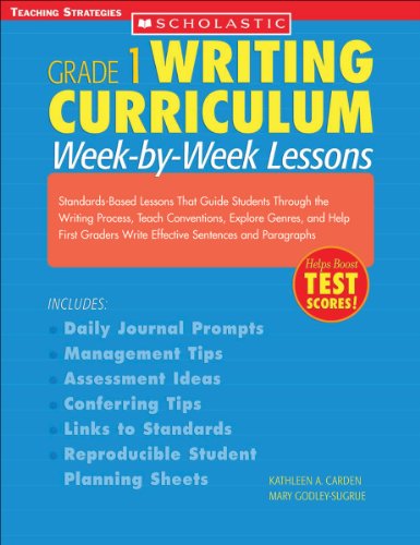 Imagen de archivo de Writing Curriculum: Week-By-Week Lessons: Grade 1: Standards-Based Lessons That Guide Students Through the Writing Process, Teach Conventions, Explore . and Paragraphs (Grade 1 Writing Curriculum) a la venta por Half Price Books Inc.