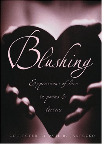 Beispielbild fr Blushing: Expressions Of Love In Poems And Letters zum Verkauf von The Maryland Book Bank