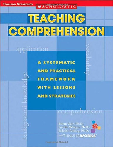 Beispielbild fr Teaching Comprehension : A Systematic and Practical Framework with Lessons and Strategies zum Verkauf von Better World Books