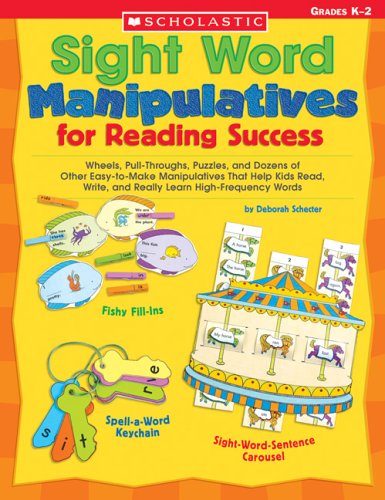 Stock image for Sight Word Manipulatives for Reading Success: Wheels, Pull-Throughs, Puzzles, and Dozens of Other Easy-to-Make Manipulatives That Help Kids Read, Write, and Really Learn High-Frequency Words for sale by Jenson Books Inc