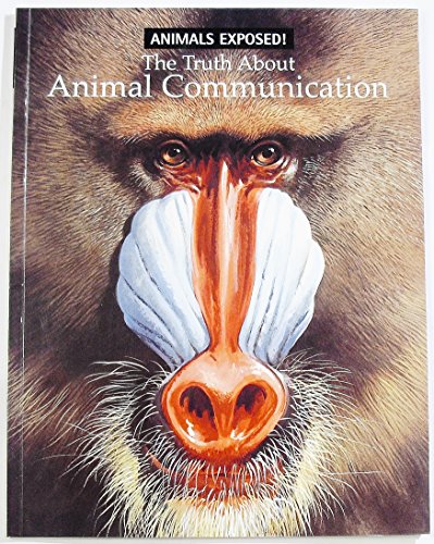 Beispielbild fr The Truth about Animal Communication (Animals Exposed! Series) zum Verkauf von Wonder Book