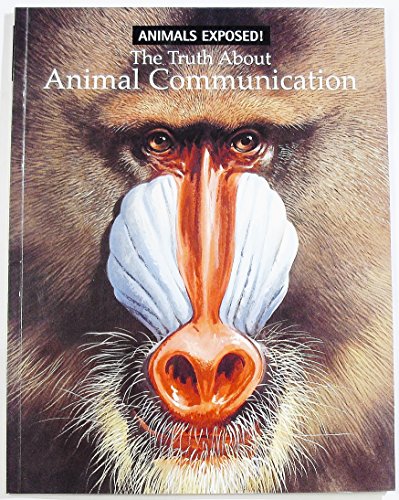 Stock image for The Truth about Animal Communication (Animals Exposed! Series) for sale by Your Online Bookstore