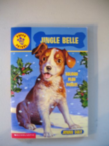 Jingle Belle (Puppy Patrol #45) (9780439543668) by Jenny Dale