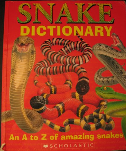 Imagen de archivo de Snake Dictionary: An A to Z of Amazing Snakes a la venta por SecondSale