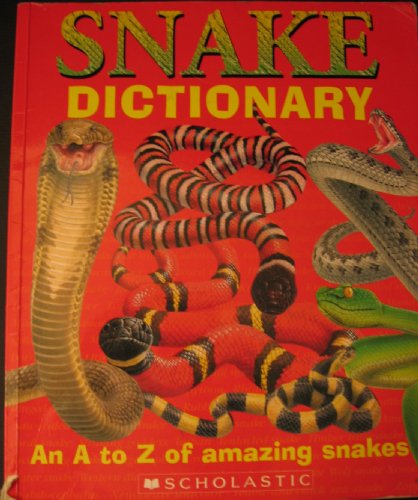 Stock image for Snake Dictionary: An A to Z of Amazing Snakes for sale by Gulf Coast Books