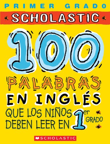 Stock image for 100 palabras en ingls que los nios deben leer en 1er grado: Spanish (100 Words Kids Need to Read) (Spanish Edition) for sale by Goodwill of Colorado