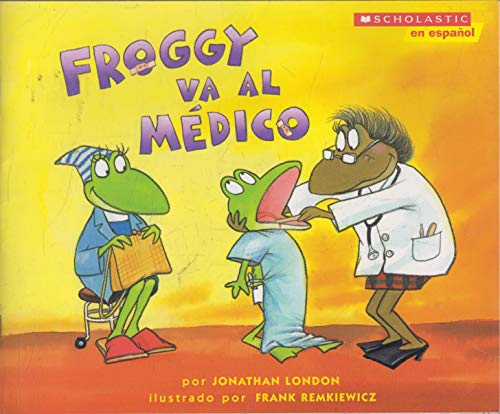 Stock image for Froggy Va al Medico/ Froggy goes to the Doctor (Spanish Edition) for sale by ThriftBooks-Atlanta