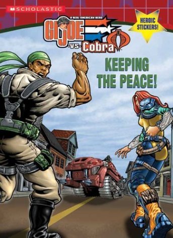 G.i. Joe -vs- Cobra Keeping the Peace! (G.I. Joe) (9780439551434) by Earbooker, Mo; Robert Carey, Craig