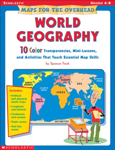 Stock image for Scholastic: Maps For The Overhead: World Geography, Grades 4-8 With 10 Packaged Color Transparencies (2004 Copyright) for sale by ~Bookworksonline~