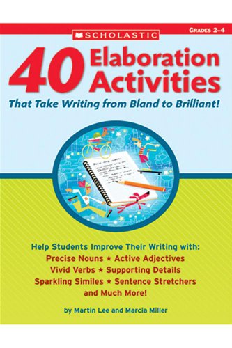 Beispielbild fr 40 Elaboration Activities That Take Writing From Bland to Brilliant! Grades 2-4 zum Verkauf von Wonder Book