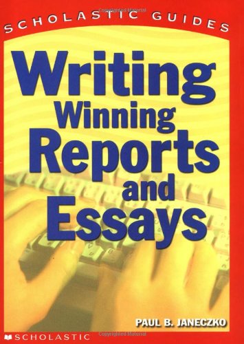 Beispielbild fr Scholastic Guide: Writing Winning Reports and Essays zum Verkauf von ThriftBooks-Dallas