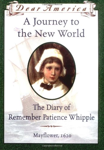 Stock image for A Journey to the New World : The Diary of Remember Patience Whipple, Mayflower 1620 for sale by Better World Books