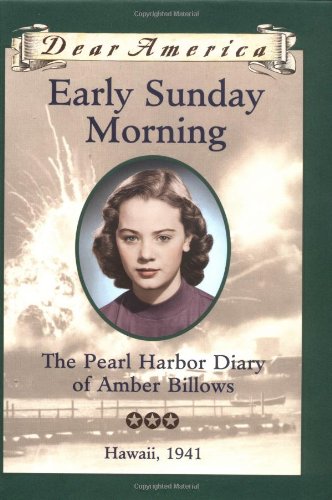 Stock image for Early Sunday Morning: The Pearl Harbor Diary of Amber Billows, Hawaii 1941 (Dear America Series) for sale by SecondSale