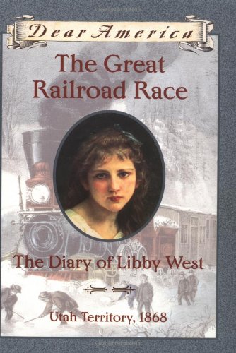 The Great Railroad Race: The Diary of Libby West (9780439555333) by Gregory, Kristiana