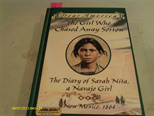 Stock image for The Girls Who Chased Away Sorrow : The Diary of Sarah Nita, a Navajo Girl for sale by Better World Books