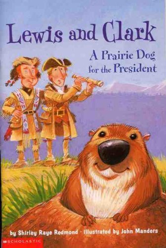 Beispielbild fr Lewis and Clark A Prairie Dog for the President zum Verkauf von SecondSale