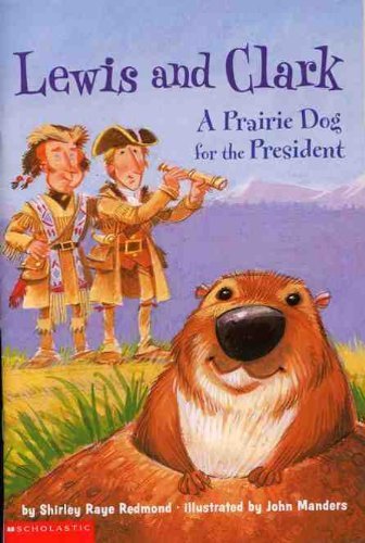 Stock image for Lewis and Clark A Prairie Dog for the President for sale by SecondSale