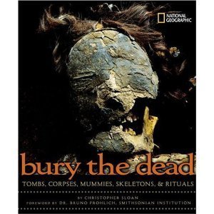 9780439555852: Bury The Dead Tombs, Corpses, Mummies, Skeletons & Ritual.