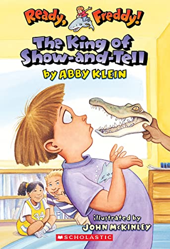 The King of Show-And-Tell (Ready, Freddy! #2) (9780439555982) by Klein, Abby