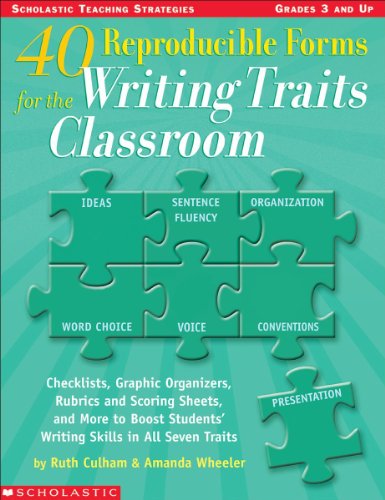 9780439556842: 40 Reproducible Forms for the Writing Traits Classroom Grades 3 and Up: Checklists, Graphic Organizers, Rubrics and Scoring Sheets, and More to Boost Students' Writing Skills in All Seven Traits