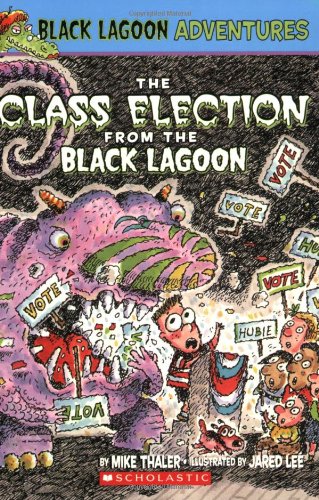 Stock image for The Class Election from the Black Lagoon (Black Lagoon Adventures, No. 3) for sale by SecondSale