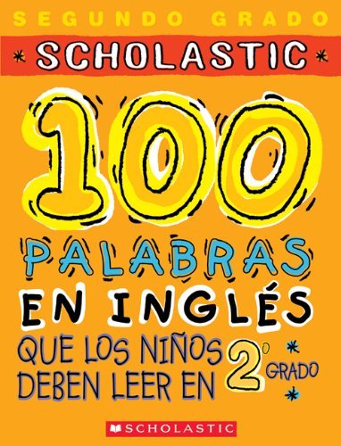 9780439560245: Scholastic 100 Palabras en Ingles: Que los Ninos Deben Leer en 2 Grado (101 Words Kids Need to Read)