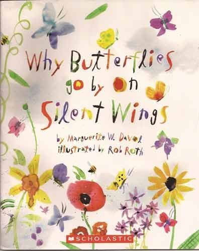 Beispielbild fr Why Butterflies Go By on Silent Wings zum Verkauf von SecondSale