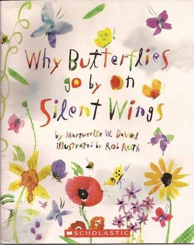 Imagen de archivo de Why Butterflies Go By on Silent Wings a la venta por SecondSale