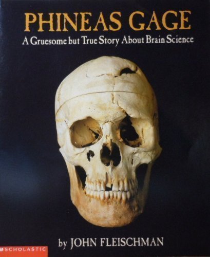 9780439562416: Phineas Gage: a Gruesome But True Story About Brain Science