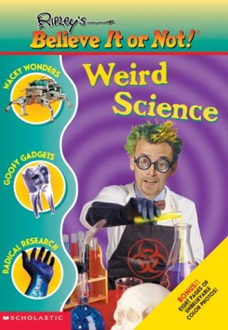 Stock image for Weird Science (Ripley's Believe It or Not!) for sale by Wonder Book