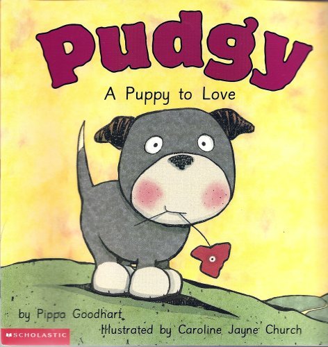 Imagen de archivo de Pudgy: A Puppy to Love a la venta por SecondSale