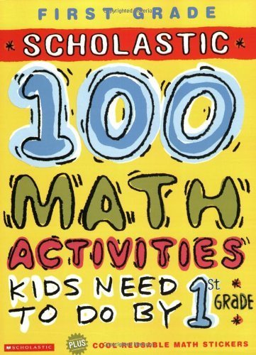 Beispielbild fr 100 Math Activities Kids Need to Do by, 1st Grade zum Verkauf von Better World Books