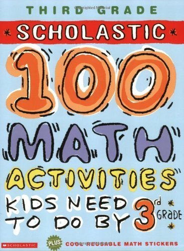 Beispielbild fr Scholastic 100 Math Activities: 3rd Grade zum Verkauf von Wonder Book