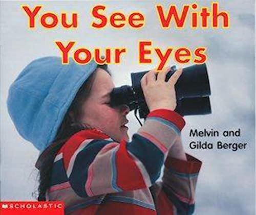 Beispielbild fr You See with Your Eyes (Scholastic Readers Time-to-Discover) zum Verkauf von Better World Books