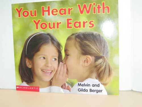 You Hear With Your Ears (9780439566902) by Melvin A. Berger
