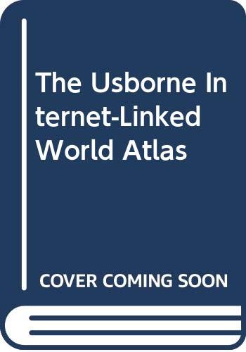 Stock image for The Usborne Internet-Linked World Atlas for sale by Better World Books: West