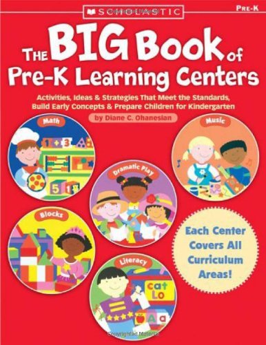 9780439569200: The Big Book of Pre-K Learning Centers: Activities, Ideas & Strategies That Meet the Standards, Build Early Skills & Prepare Children for Kindergarten